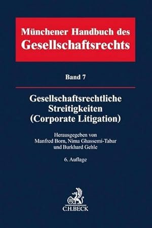 Seller image for Mnchener Handbuch des Gesellschaftsrechts Bd 7: Gesellschaftsrechtliche Streitigkeiten (Corporate Litigation) for sale by BuchWeltWeit Ludwig Meier e.K.