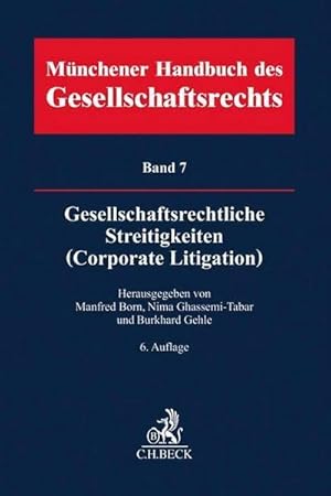 Seller image for Mnchener Handbuch des Gesellschaftsrechts Bd 7: Gesellschaftsrechtliche Streitigkeiten (Corporate Litigation) for sale by Rheinberg-Buch Andreas Meier eK