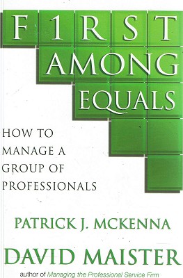 Immagine del venditore per First Among Equals: How To Manage A Group Of Professionals venduto da Marlowes Books and Music
