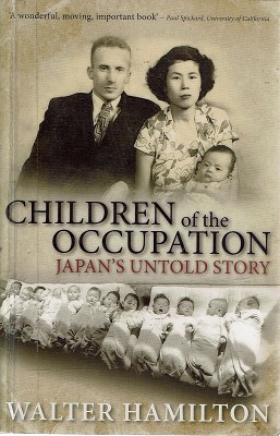 Imagen del vendedor de Children Of The Occupation: Japan's Untold Story a la venta por Marlowes Books and Music