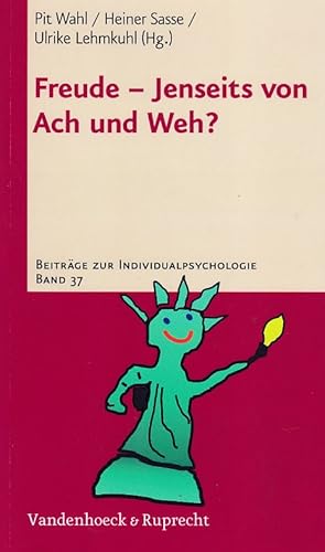 Immagine del venditore per Freude - jenseits von Ach und Weh?. Pit Wahl . (Hg.) / Beitrge zur Individualpsychologie ; Bd. 37 venduto da Fundus-Online GbR Borkert Schwarz Zerfa