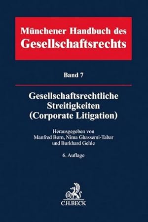 Seller image for Mnchener Handbuch des Gesellschaftsrechts Bd 7: Gesellschaftsrechtliche Streitigkeiten (Corporate Litigation) for sale by AHA-BUCH GmbH