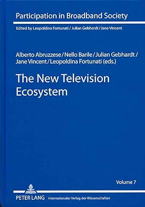 Bild des Verkufers fr The New Television Ecosystem. Participation in broadband society ; Vol. 7. zum Verkauf von Fundus-Online GbR Borkert Schwarz Zerfa