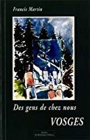 Imagen del vendedor de Des Gens De Chez Nous : Vosges a la venta por RECYCLIVRE