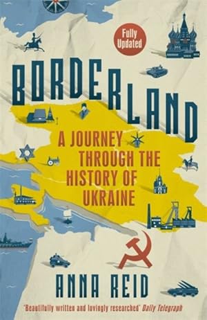 Imagen del vendedor de Borderland : A Journey Through the History of Ukraine a la venta por GreatBookPricesUK