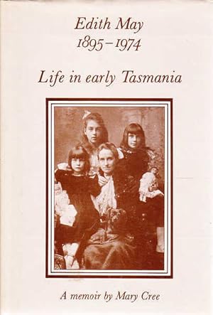 Image du vendeur pour Edith May, 1895-1974, Life in Early Tasmania mis en vente par Goulds Book Arcade, Sydney