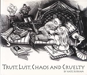 Trust, Lust, Chaos and Cruelty