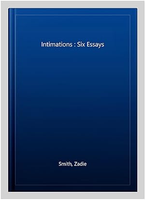 Bild des Verkufers fr Intimations : Six Essays zum Verkauf von GreatBookPrices