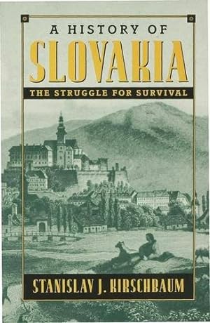 Seller image for A History of Slovakia: The Struggle for Survival for sale by Modernes Antiquariat an der Kyll