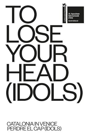 Seller image for To Lose Your Head (Idols) : Catalonia in Venice for sale by GreatBookPricesUK