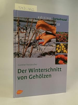 Der Winterschnitt von Gehölzen. [Neubuch]