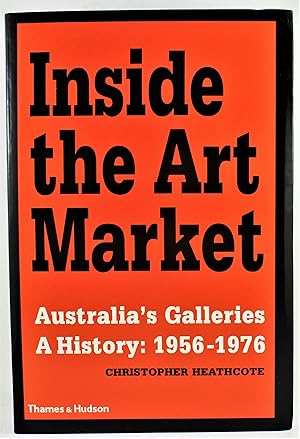 Imagen del vendedor de Inside the Art Market Australias's Galleries A History 1956-1976 a la venta por Gotcha By The Books