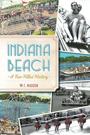 Immagine del venditore per Indiana Beach : A Fun-Filled History venduto da GreatBookPrices