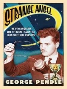 Seller image for Strange Angel : The Otherworldly Life of Rocket Scientist John Whiteside Parsons for sale by GreatBookPricesUK
