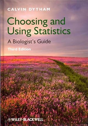 Image du vendeur pour Choosing and Using Statistics : A Biologist's Guide mis en vente par GreatBookPricesUK