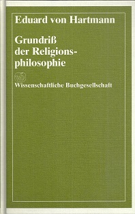 Seller image for Grundriss der Religionsphilosophie. Unvernderter reprographischer Nachdruck der Ausgabe Bad Sachsa im Harz 1909 (aus: E.v.H's System der Philosophie im Grundri, Band VII). for sale by Antiquariat Axel Kurta