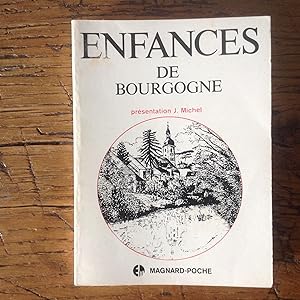 ENFANCES DE BOURGOGNE . 18 écrivains bourguignons - francs - comtois et lyonnais .
