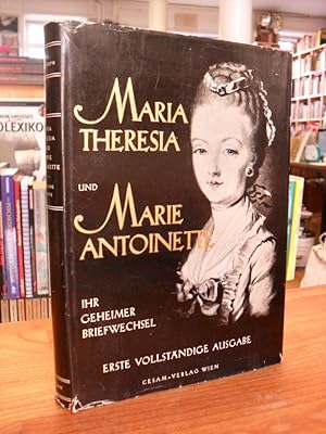 Maria Theresia und Marie Antoinette - Ihr geheimer Briefwechsel (signiert)