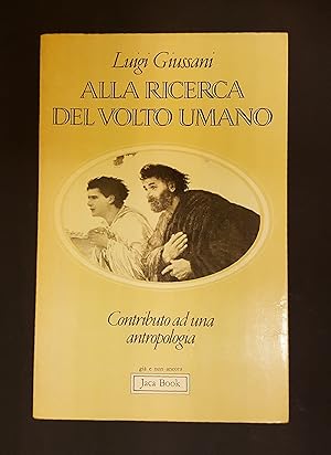 Giussani Luigi. Alla ricerca del volto umano. Jaca Book. 1984 - I