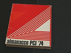 Immagine del venditore per AA. VV. Almanacco del PCI '74. Sezione centrale di Stampa e Propaganda del Centro grafico del P. C. I. 1974 - I venduto da Amarcord libri