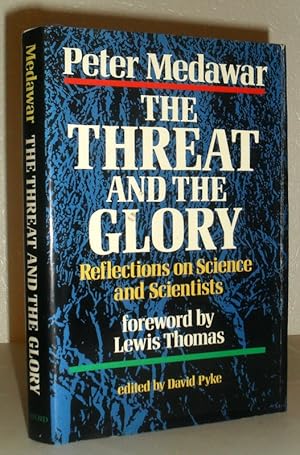 The Threat and the Glory - Reflections or Science and Scientists