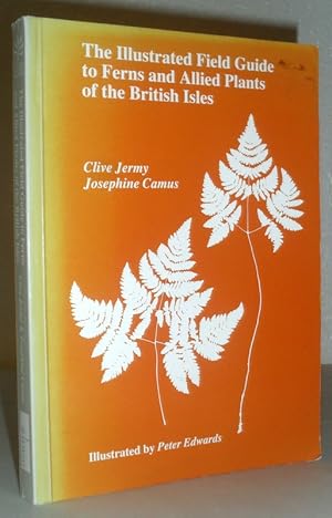 The Illustrated Field Guide to Ferns and Allied Plants of the British Isles