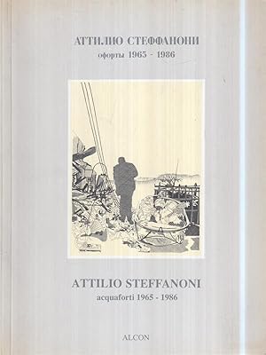 Seller image for Attilio Steffanoni. Acquaforti 1965 - 1986 (in lingua italiana e russa) for sale by Librodifaccia