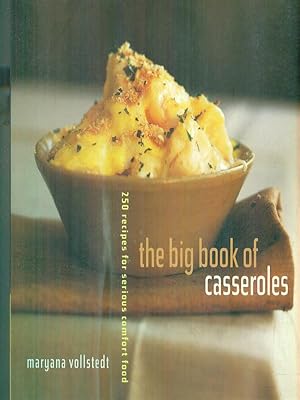 Seller image for The Big Book of Casseroles: 250 Recipes for Serious Comfort Food for sale by Librodifaccia