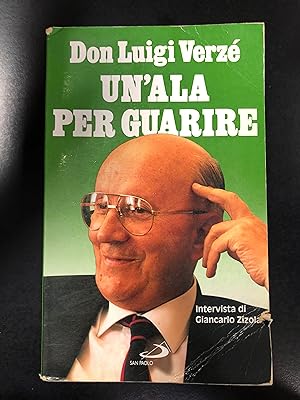 Don Luigi Verzé. Un'ala per guarire. Edizioni San Paolo 1994.