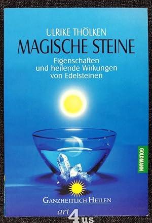 Magische Steine : Eigenschaften und heilende Wirkungen von Edelsteinen. Goldmann ; 14190 : Ganzhe...