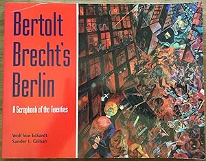 Bertolt Brecht's Berlin: A Scrapbook of the Twenties