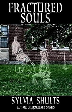 Seller image for Fractured Souls: More Hauntings at the Peoria State Hospital for sale by CreativeCenters