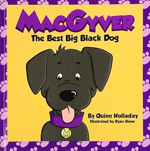 Image du vendeur pour Macgyver the Best Big Black Dog mis en vente par CreativeCenters