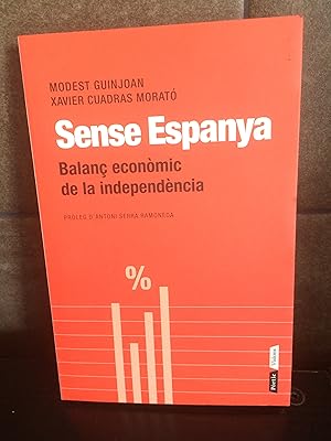 Imagen del vendedor de Sense Espanya: Balan econmic de la independncia. (Prtic Visions). Guinjoan Ferr, Modest; Cuadras Morato, Xavier a la venta por Lauso Books