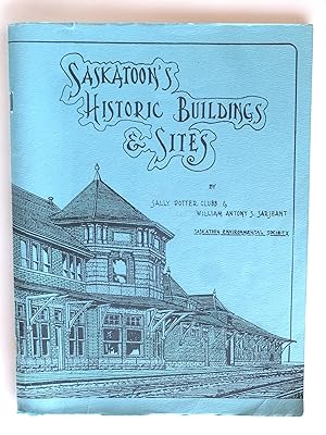 Immagine del venditore per Saskatoon's Historic Building & Sites: A Survey & Proposals venduto da crossborderbooks