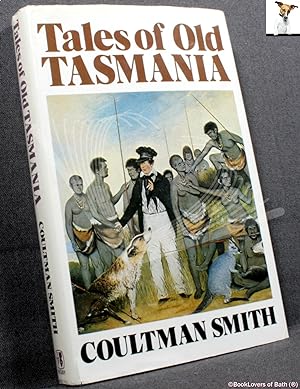 Imagen del vendedor de Tales of Old Tasmania: The First Fifty Years a la venta por BookLovers of Bath