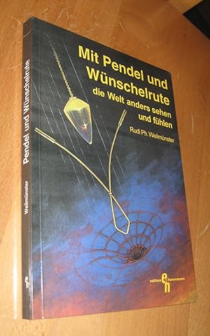 Bild des Verkufers fr Mit Pendel und Wnschelrute die Welt anders sehen und fhlen. - Radisthesie heute. /(= Edition Hannemann) zum Verkauf von Dipl.-Inform. Gerd Suelmann