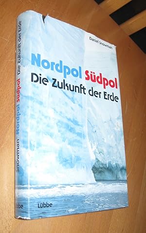 Bild des Verkufers fr Nordpol - Sdpol. Die Zukunft der Erde zum Verkauf von Dipl.-Inform. Gerd Suelmann