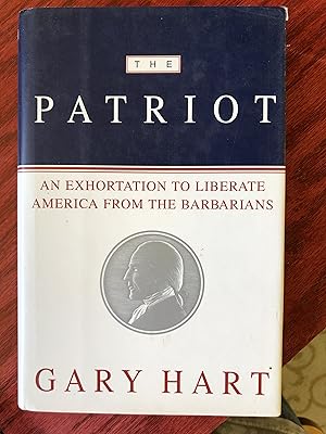 Seller image for The Patriot: An Exhortation to Liberate America from the Barbarians for sale by Bear Street Books and Records