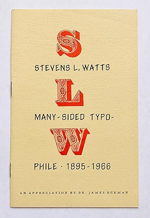 Seller image for Stevens L. Watts, Many-Sided Typophile, 1895-1966 for sale by George Ong Books