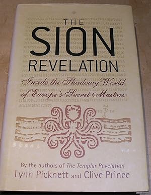 Seller image for The Sion Revelation: Inside the Shadowy World of Europe's Secret Masters for sale by powellbooks Somerset UK.