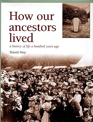 Seller image for How Our Ancestors Lived A History of Life a Hundred Years Ago for sale by Delph Books PBFA Member