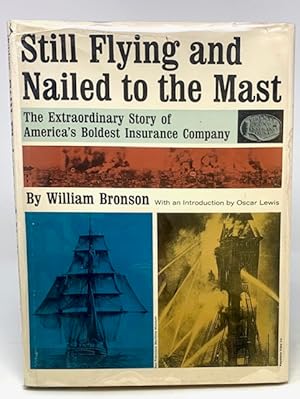 Still Flying And Nailed to The Mast - The First Hundred Years of the Fireman's Fund Insurance Com...