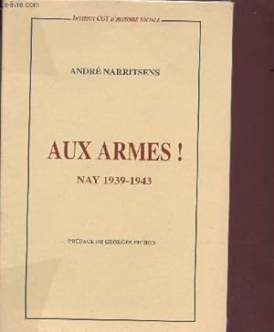 Bild des Verkufers fr Aux armes ! Nay 1939-1943. zum Verkauf von Le-Livre