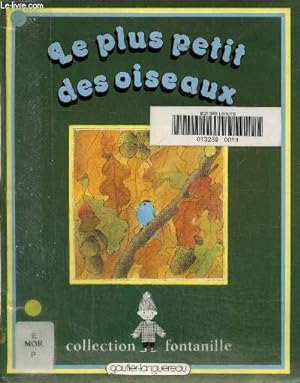 Bild des Verkufers fr Le plus petit des oiseaux zum Verkauf von Le-Livre