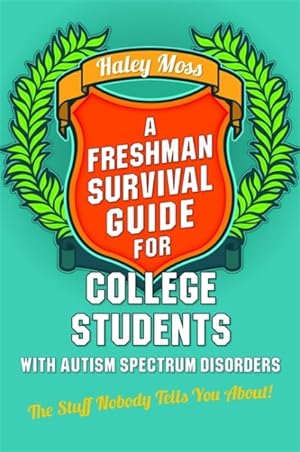 Bild des Verkufers fr Freshman Survival Guide for College Students With Autism Spectrum Disorders : The Stuff Nobody Tells You About! zum Verkauf von GreatBookPricesUK