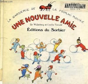 Seller image for Une Nouvelle amie .Collection ;La garderie de la fourmi rouge for sale by Le-Livre