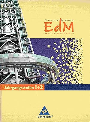 Bild des Verkufers fr Elemente der Mathematik. Mathematik fr berufliche Gymnasien. Jahrgangsstufen 1 + 2. zum Verkauf von Antiquariat Bernhardt