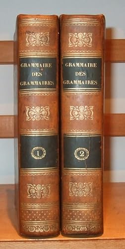 Grammaire Des Grammaires Ou Analyse Raisonnee Des Meilleurs Traites Sur La Langue Francoise [ Com...