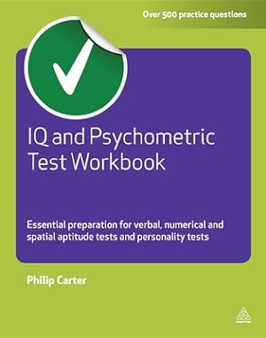 Immagine del venditore per IQ and Psychometric Test Workbook: Essential Preparation for Verbal, Numerical and Spatial Aptitude Tests and Personality Tests (Paperback or Softback) venduto da BargainBookStores